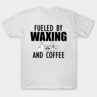 Esthetician - Fueled by waxing and coffee T-Shirt